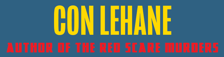 Con Lehane: Author of the Red Scare Murders